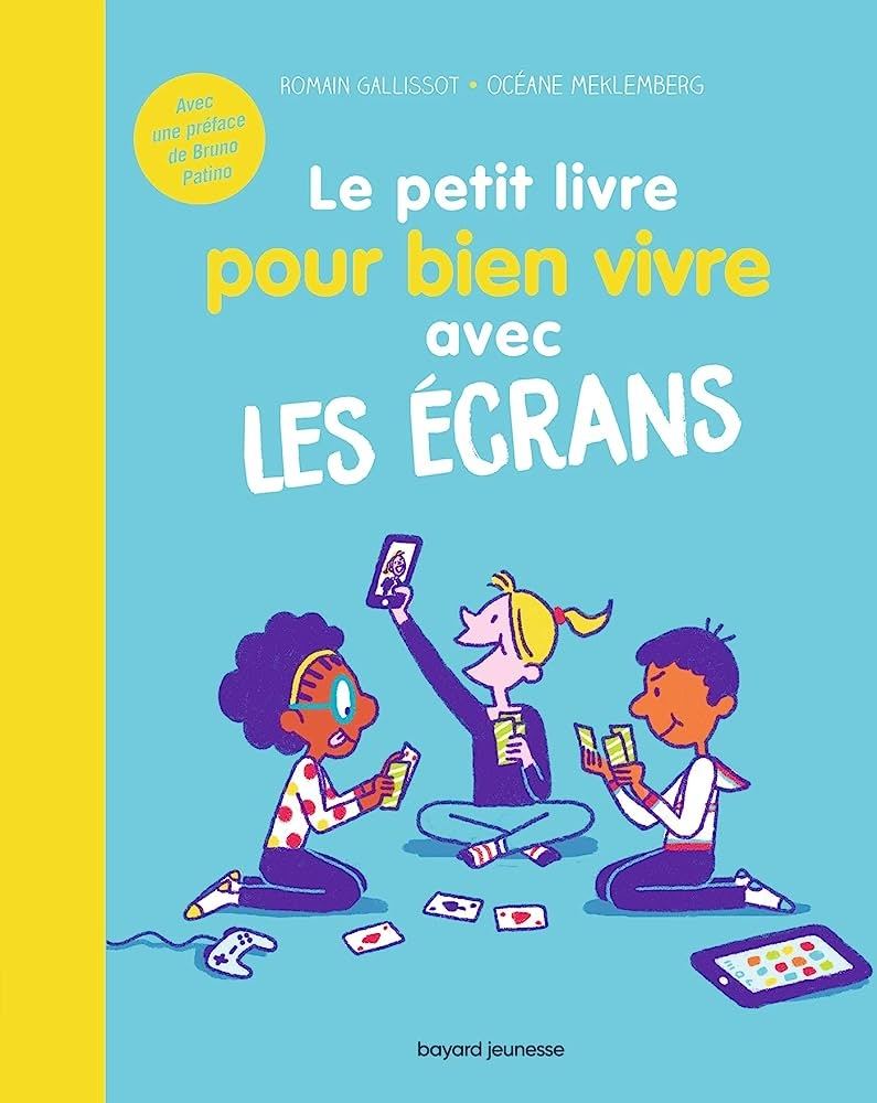 Couverture de Le petit livre pour bien vivre avec les écrans